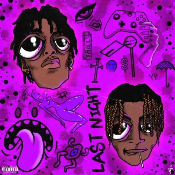 Trill Tega - Last Night ft. PsychoYP